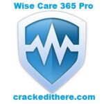 Wise Care 365 Pro 6.7.3.648 Crack License Key Download (Latest)